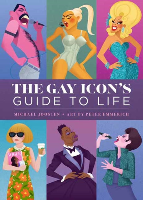 Front cover of The Gay Icon's Guide to Life by Peter Emmerich, hardback