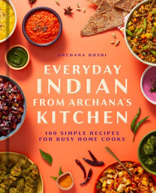 Front cover of Everyday Indian from Archana's Kitchen by Archana Doshi, hardback