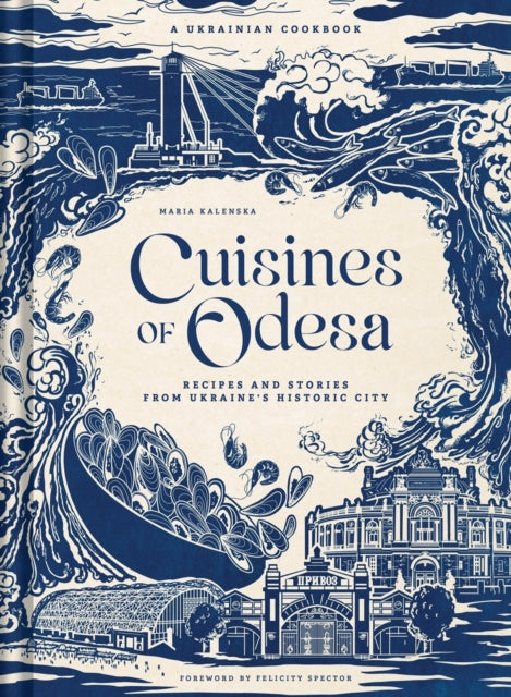 Front cover of Cuisines of Odesa by Maria Kalenska, hardback