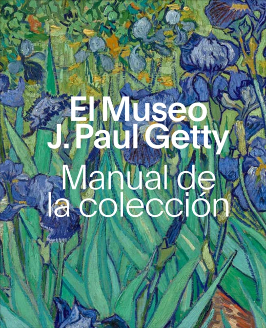 El Museo J. Paul Getty Manual de la Coleccion - Timothy Potts