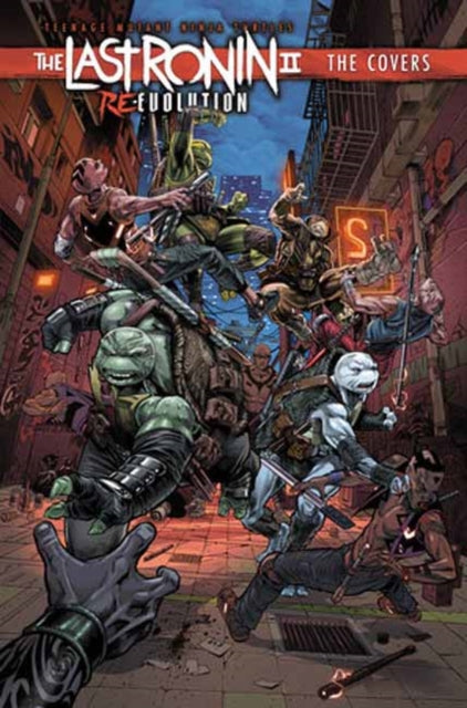 Front cover of Teenage Mutant Ninja Turtles: The Last Ronin II: Re-Evolution--The Covers by Isaac Escorza, hardback