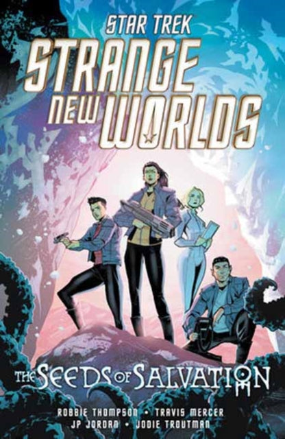 Front cover of Star Trek: Strange New Worlds--The Seeds of Salvation by Travis Mercer, paperback