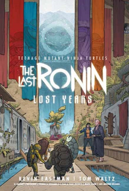 Teenage Mutant Ninja Turtles: The Last Ronin--Lost Years - Tom Waltz