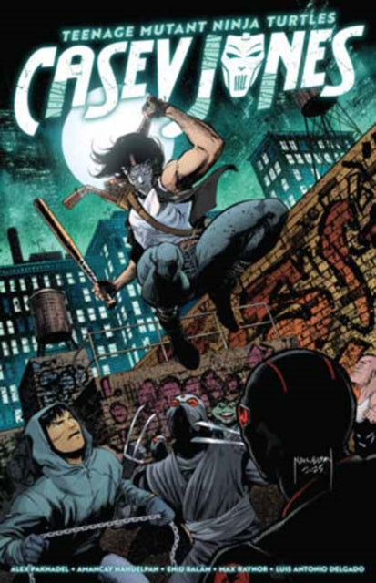 Teenage Mutant Ninja Turtles: Casey Jones - Alex Paknadel
