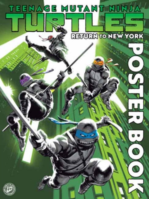 Teenage Mutant Ninja Turtles: Return to New York Poster Book - Rafael Albuquerque