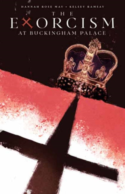 The Exorcism at Buckingham Palace - Hannah Rose May