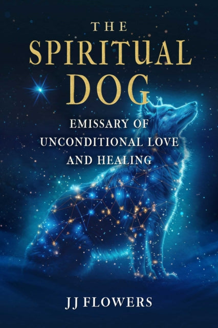 Front cover of The Spiritual Dog by JJ Flowers, paperback
