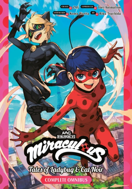 Front cover of Miraculous: Tales of Ladybug & Cat Noir Complete Manga Omnibus by Koma Warita, paperback