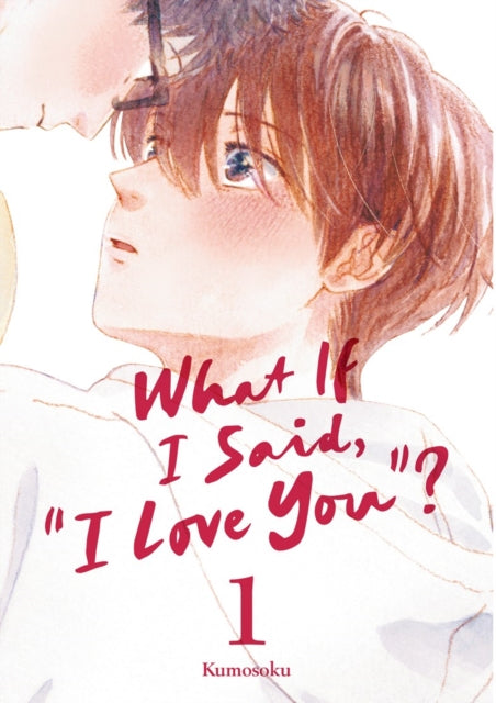 What If I Said, "I Love You"? 1 - Kumosoku