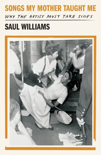 Songs My Mother Taught Me : Why the Artist Must Take Sides - Saul Williams