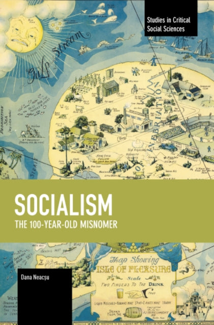 Socialism: the 100-Year-Old Misnomer - Dana Neacsu