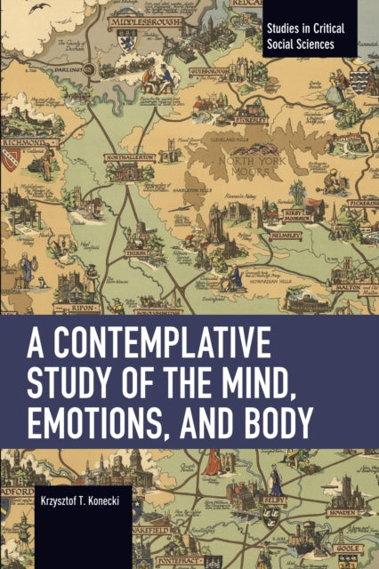 A Contemplative Study of the Mind, Emotions, and Body - Krzysztof T. Konecki
