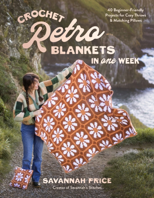 Crochet Retro Blankets in One Week - Savannah Price