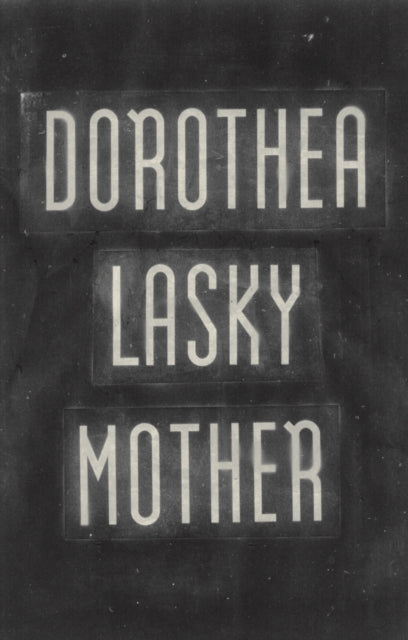 Mother - Dorothea Lasky