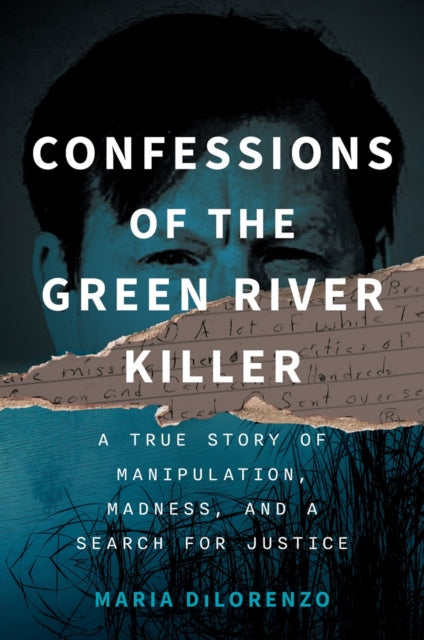 Front cover of Confessions of the Green River Killer by Maria Dilorenzo, hardback