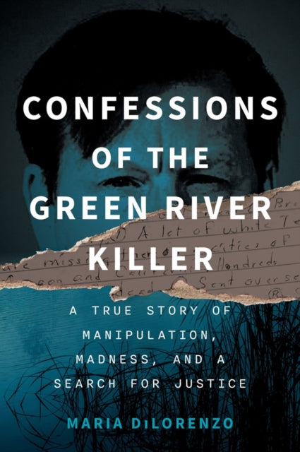 Front cover of Confessions of the Green River Killer by Maria Dilorenzo, paperback