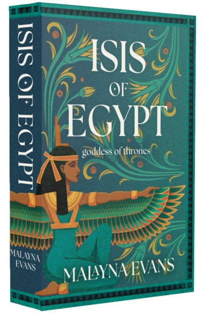 Isis of Egypt: Goddess of Thrones : A Novel - Malayna Evans