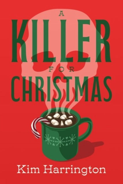 A Killer for Christmas : A Novel - Kim Harrington