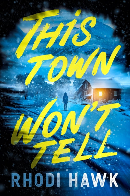This Town Won't Tell : A Novel - Rhodi Hawk