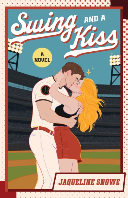 Swing and a Kiss : A Novel - Jaqueline Snowe