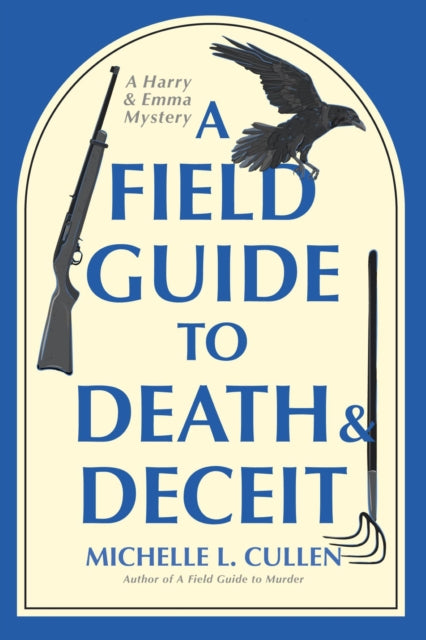 A Field Guide to Death and Deceit : A Novel - Michelle L. Cullen