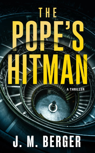 The Pope's Hitman : A Novel - J.M. Berger