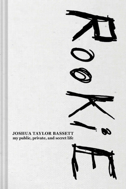 Rookie : My Public, Private, and Secret Life - Joshua Bassett