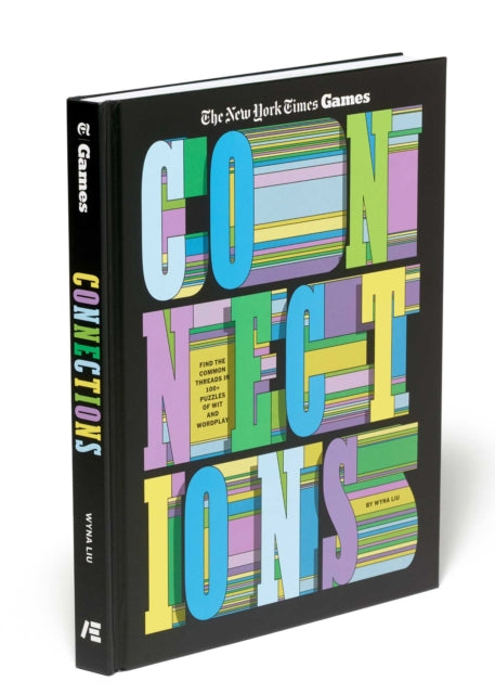 Connections : Find the Common Threads in 100+ Puzzles of Wit and Wordplay - The New York Times Games