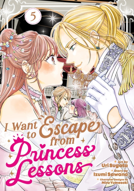 I Want to Escape from Princess Lessons (Manga) Vol. 5 - Izumi Sawano