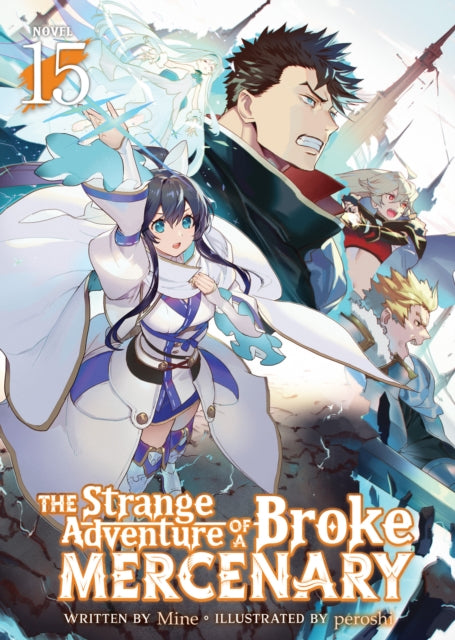 The Strange Adventure of a Broke Mercenary (Light Novel) Vol. 15 - peroshi