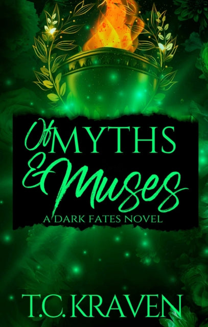 Of Myths & Muses : A Dark Fates Novel Volume 4 - T.C. Kraven