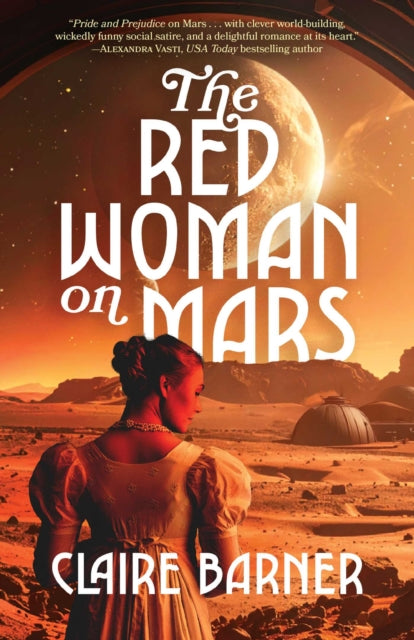 The Red Woman on Mars : A Novel - Claire Barner