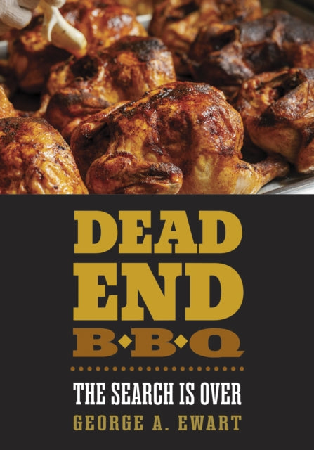Dead End BBQ : The Search Is Over - George Ewart