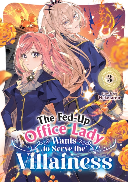 The Fed-Up Office Lady Wants to Serve the Villainess Vol. 3 - Nekotarou