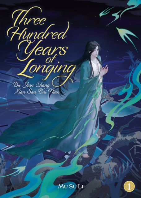Front cover of Three Hundred Years of Longing: Bu Jian Shang Xian San Bai Nian (Novel) Vol. 1 by Mu Su Li, paperback