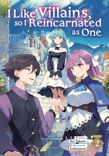 I Like Villains, so I Reincarnated as One (Light Novel) Vol. 2 - kodamazon