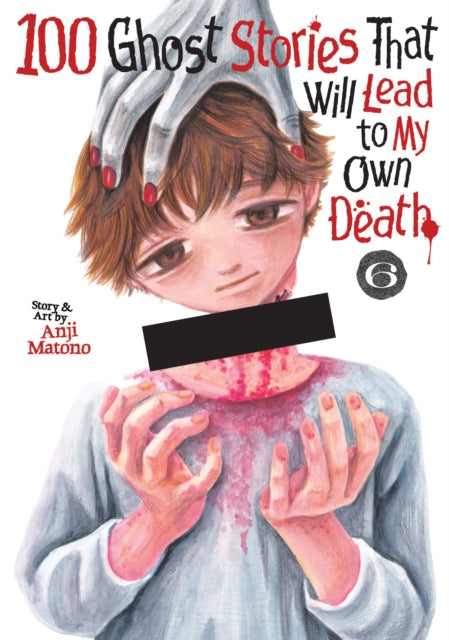 100 Ghost Stories That Will Lead to My Own Death Vol. 6 - Anji Matono