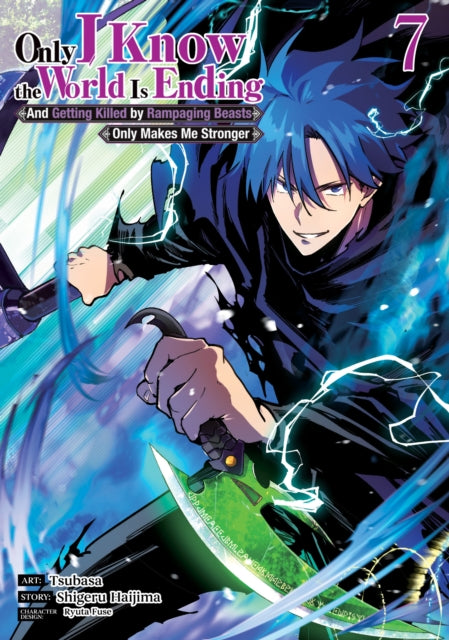 Only I Know the World Is Ending and Getting Killed by Rampaging Beasts Only Makes Me Stronger (Manga) Vol. 7 - Ryuta Fuse
