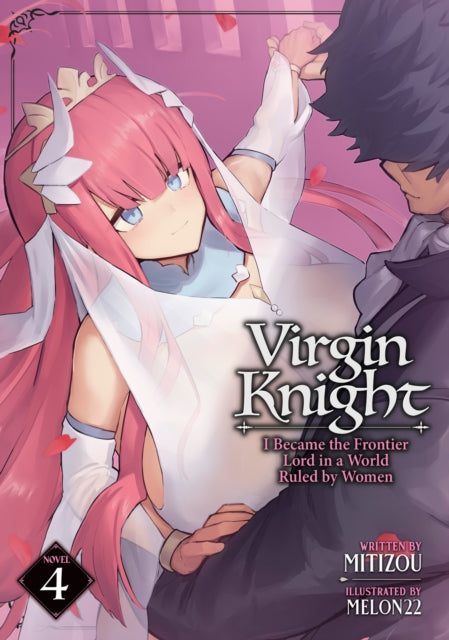 Virgin Knight: I Became the Frontier Lord in a World Ruled by Women (Light Novel) Vol. 4 - MELON22