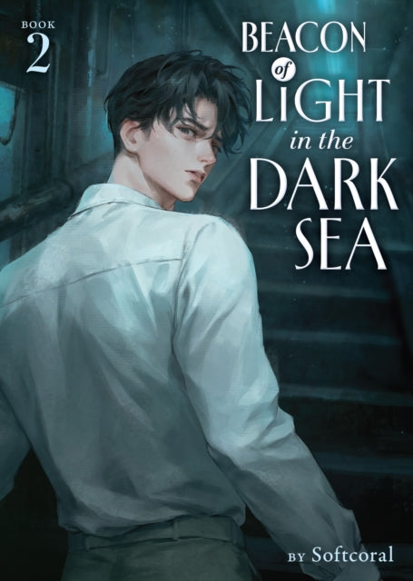 Beacon of Light in the Dark Sea (Novel) Vol. 2 - Softcoral
