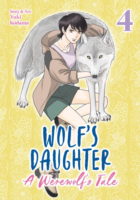 Wolf's Daughter: A Werewolf's Tale Vol. 4 - Yuki Kodama