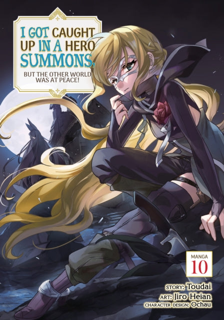 I Got Caught Up In a Hero Summons, but the Other World was at Peace! (Manga) Vol. 10 - Heian