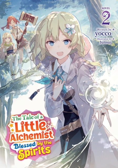 The Tale of a Little Alchemist Blessed by the Spirits (Light Novel) Vol. 2 - Junsui