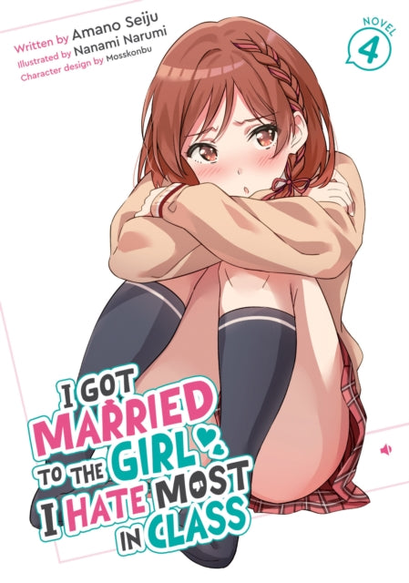 I Got Married to the Girl I Hate Most in Class (Light Novel) Vol. 4 - Mosskonbu