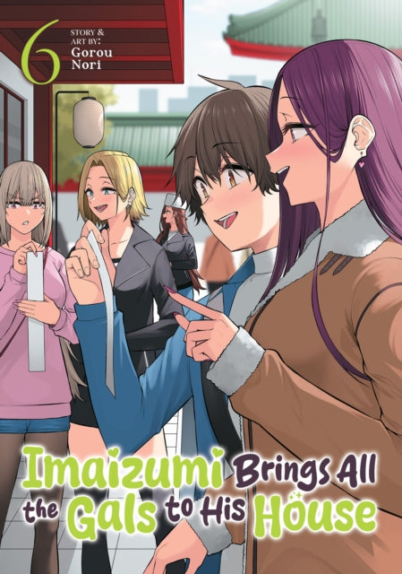 Imaizumi Brings All the Gals to His House Vol. 6 - Gorou Nori