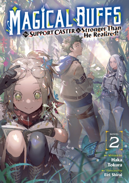 Magical Buffs: The Support Caster is Stronger Than He Realized! (Light Novel) Vol. 2 - Haka Tokura
