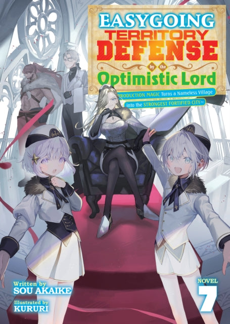 Easygoing Territory Defense by the Optimistic Lord: Production Magic Turns a Nameless Village into the Strongest Fortified City (Light Novel) Vol. 7 - Kururi