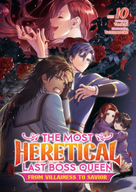 The Most Heretical Last Boss Queen: From Villainess to Savior (Light Novel) Vol. 10 - Suzunosuke