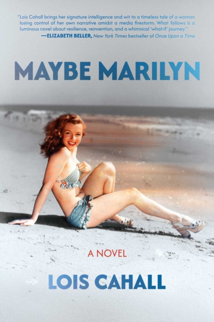 Maybe Marilyn : A Novel - Lois Cahall