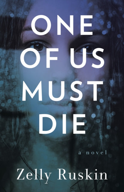 One of Us Must Die : A Novel - Zelly Ruskin